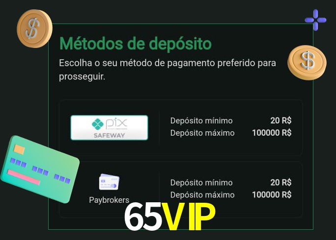 O cassino 65VIP oferece uma grande variedade de métodos de pagamento